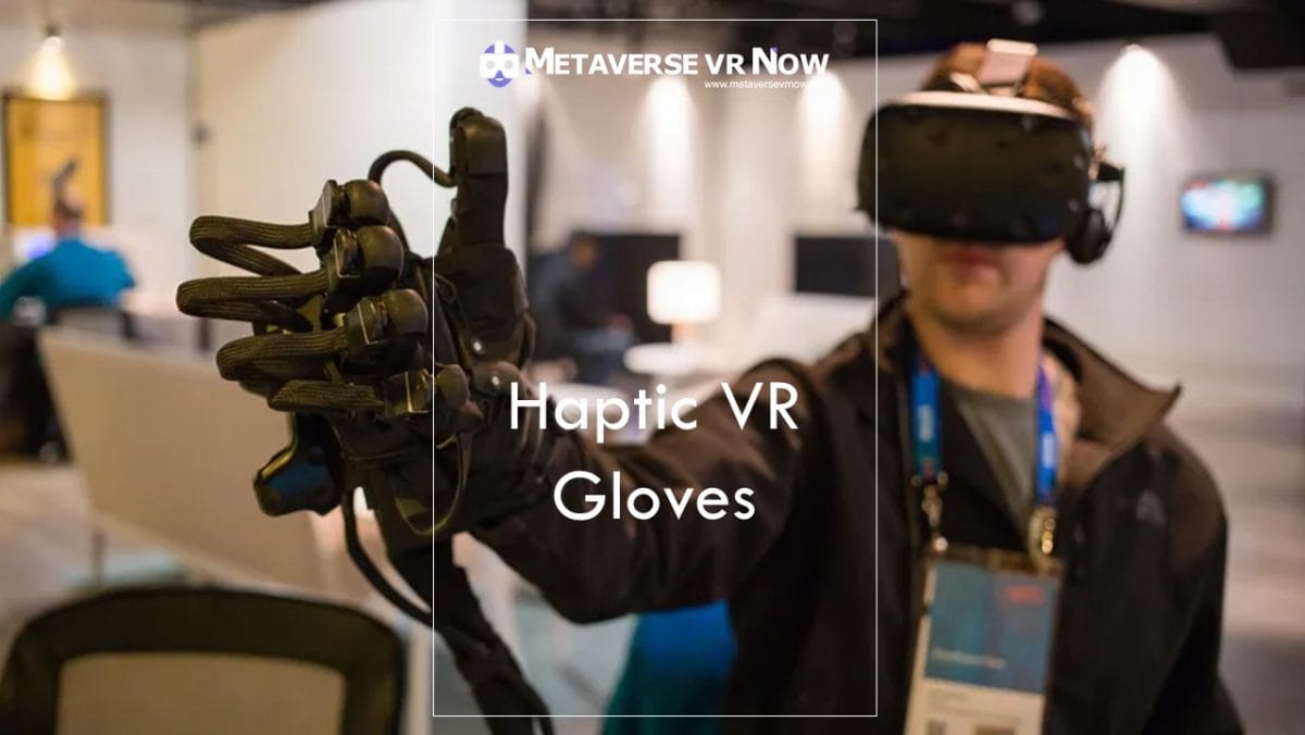 virtual reality gloves haptics technology