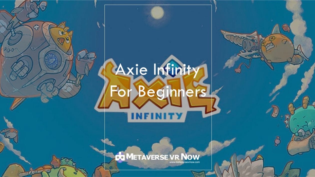 How to play Axie Infinity, a Beginner's Guide