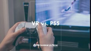 VR Headset vs. PS5