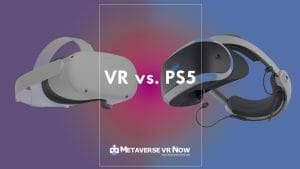 Meta Quest VR Headset vs. Playstation 5 VR