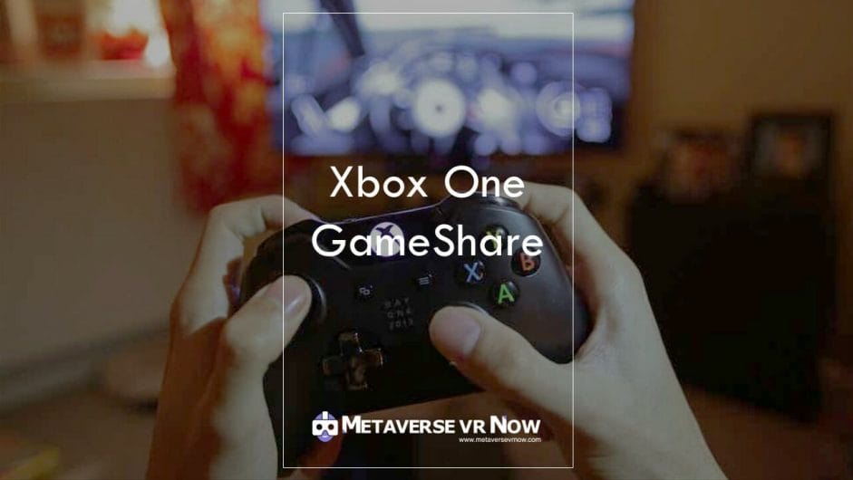 Reizende handelaar Zee Volharding How to GameShare on Xbox One 2023 - Metaverse VR Now