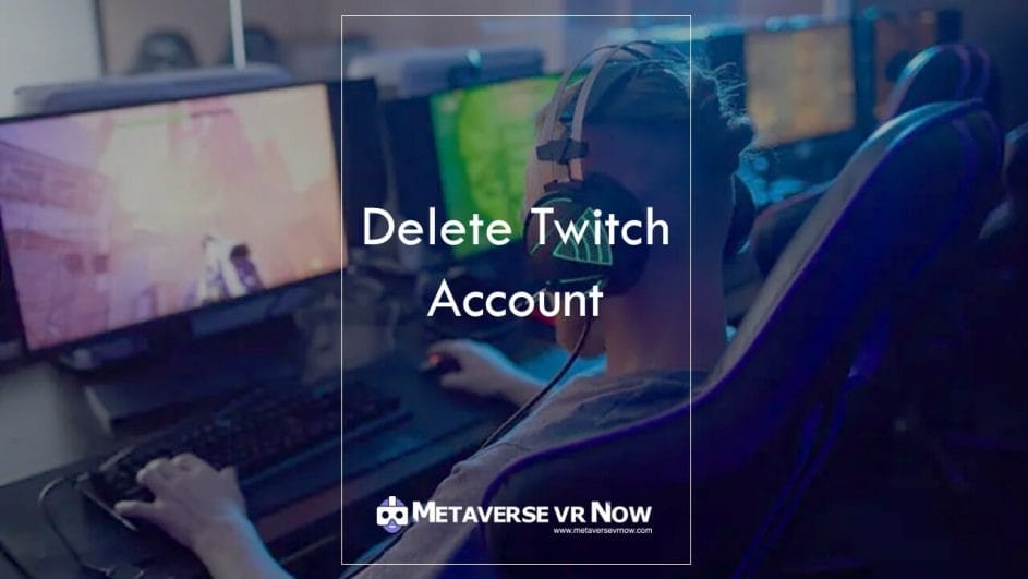 How do I permanently delete Twitch account on PC?